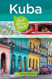 Bruckmann Reiseführer Kuba: Zeit für das Beste - Highlights, Geheimtipps, Wohlfühladressen