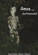 Rainer Dietrich: Amos das Piratenschaf 