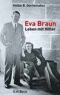 Heike B. Görtemaker: Eva Braun ★★★★