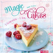 Magic Cakes - 3 Schichten - 1 Teig: Traumhafte Kuchen