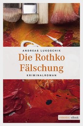 Die Rothko Fälschung - Kriminalroman