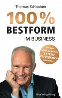 Thomas Schlechter: 100% Bestform im Business 