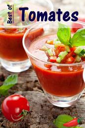 Best of Tomates - 100 recettes avec les rouges fruités légumes d'été