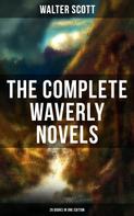 Sir Walter Scott: The Complete Waverly Novels (26 Books in One Edition) 