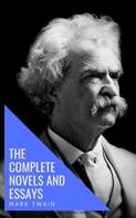 Mark Twain: Mark Twain: The Complete Novels and Essays 