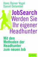 Hans Rainer Vogel: JobSearch. Werden Sie Ihr eigener Headhunter ★★★★