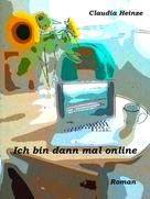 Claudia Heinze: Ich bin dann mal online 