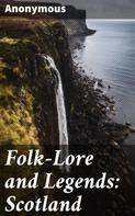 Anonymous: Folk-Lore and Legends: Scotland 
