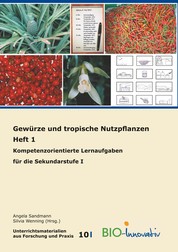 Gewürze und tropische Nutzpflanzen Heft 1 - Kompetenzorientierte Lernaufgaben für die Sekundarstufe I