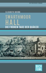 Swarthmoor Hall - Die frühen Tage der Quäker