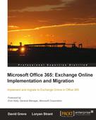 David Greve: Microsoft Office 365: Exchange Online Implementation and Migration 