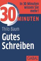 Thilo Baum: 30 Minuten Gutes Schreiben ★★★