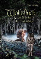 Alice Camden: Im Schatten der Todessteine 1: Wolfsfluch ★★★★
