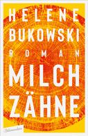 Helene Bukowski: Milchzähne ★★★★