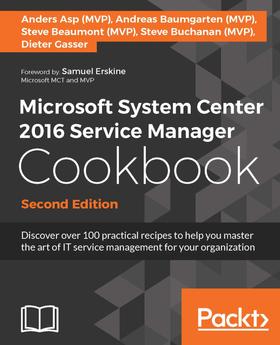 Microsoft System Center 2016 Service Manager Cookbook