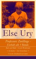 Else Ury: Professors Zwillinge - Enthält alle 5 Bände ★★★★