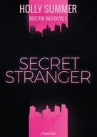 Holly Summer: Secret Stranger (Boston Bad Boys Band 1) ★★★★
