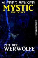 Alfred Bekker: Mystic High School - Zeit der Werwölfe ★★★