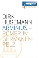 Dirk Husemann: Arminius - Römer im Germanenpelz ★★★★