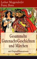 Lothar Meggendorfer: Gesammelte Gutenacht-Geschichten und Märchen mit Originalillustrationen 
