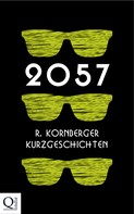 Ruth Kornberger: 2057 