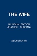 Anton Chekhov: The Wife 