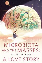 Microbiota and the Masses: A Love Story - A Tor.com Original