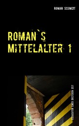 Roman's Mittelalter 1 - Zusammenfassung / Neuauflage von zwei Büchern