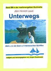 Unterwegs auf interessanten Schiffen - Teil 1 des Bandes 59 in der maritimen gelben Buchreihe bei Jürgen Ruszkowski