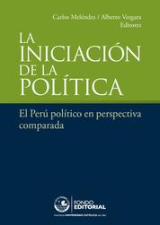 La iniciación de la política - El Perú político en perspectiva comparada