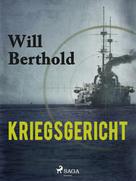 Will Berthold: Kriegsgericht 