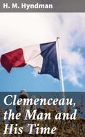 H. M. Hyndman: Clemenceau, the Man and His Time 