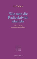 Marcellus M. Menke: Wie man die Radioaktivität überlebt 