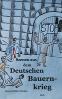Gereon Müller-Werden: Szenen aus dem Deutschen Bauernkrieg 
