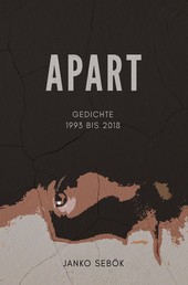 Apart - Gedichte 1993 bis 2018