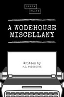 P. G. Wodehouse: A Wodehouse Miscellany 