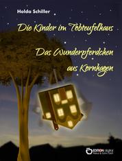 Die Kinder im Tobteufelhaus / Das Wunderpferdchen aus Kornhagen - Zwei kleine Trompeterbücher