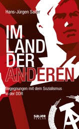 Im Land der Anderen - Begegnungen mit dem Sozialismus in der DDR