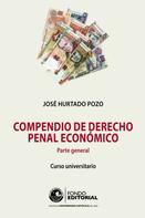 José Hurtado Pozo: Compendio de derecho penal económico 