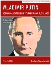 Wladimir Putin - Vom KGB-Agenten zum starken Mann Russlands