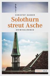 Solothurn streut Asche - Kriminalroman