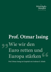 Wie wir den Euro retten und Europa stärken - Prof. Otmar Issing im Gespräch mit Andreas G. Scholz