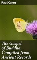 Paul Carus: The Gospel of Buddha, Compiled from Ancient Records 