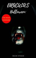 Bram Stoker: Dracula's Halloween: The Best Horrors & Supernatural Tales of Bram Stoker: 