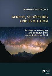 Genesis, Schöpfung und Evolution. - Beiträge zur Auslegung und Bedeutung des ersten Buchs der Bibel