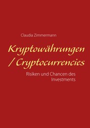 Kryptowährungen / Cryptocurrencies - Risiken und Chancen des Investments