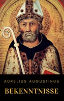 Aurelius Augustinus: Bekenntnisse 
