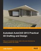 Joao Santos: Autodesk AutoCAD 2013 Practical 3D Drafting and Design 