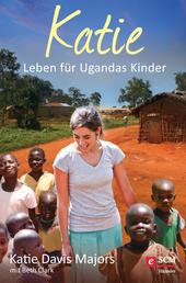 Katie - Leben für Ugandas Kinder