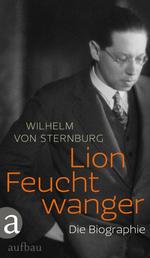 Lion Feuchtwanger - Die Biographie